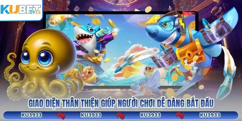 Giao diện thân thiện giúp người chơi dễ dàng bắt đầu