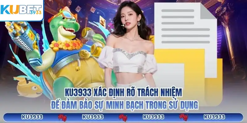 KU3933 xác định rõ trách nhiệm để đảm bảo sự minh bạch trong sử dụng