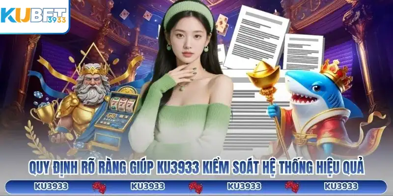 Quy định rõ ràng giúp KU3933 kiểm soát hệ thống hiệu quả