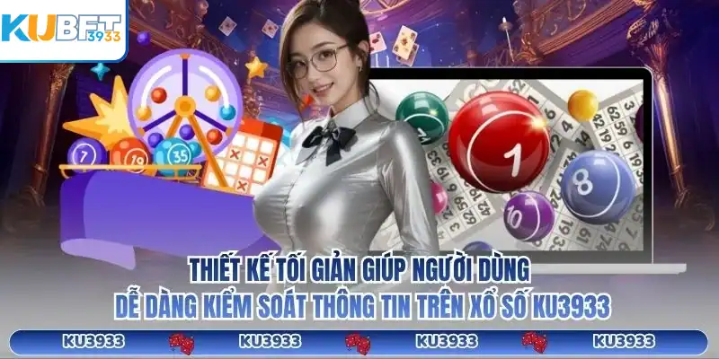 Thiết kế tối giản giúp người dùng dễ dàng kiểm soát thông tin trên xổ số KU3933